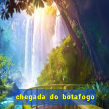 chegada do botafogo no rio de janeiro hoje